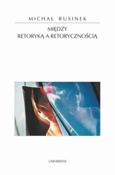 eBook Między retoryką a retorycznością - Michał Rusinek