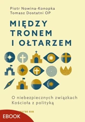 eBook Między tronem i ołtarzem - Tomasz Dostatni mobi epub