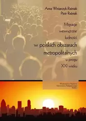 eBook Migracje wewnętrzne ludności w polskich obszarach metropolitalnych u progu XXI wieku - Anna Winiarczyk-Raźniak