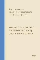 eBook Miłość Mądrości Przedwiecznej oraz inne pisma - św. Ludwik Maria Grignion de Montfort epub mobi