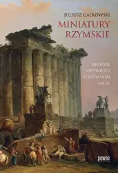 eBook Miniatury rzymskie. Krótkie opowieści o rzymskim micie - Juliusz Gałkowski epub mobi