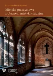 eBook Mistyka przeżyciowa z obrazem mistyki studyjnej - Stanisław Urbański