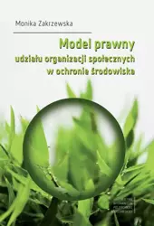 eBook Model prawny udziału organizacji społecznych w ochronie środowiska - Monika Zakrzewska
