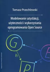 eBook Modelowanie satysfakcji, użyteczności i wykorzystania oprogramowania Open Source - Tomasz Przechlewski