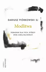 eBook Modlitwa. Poradnik dla tych, którzy (nie) lubią się modlić - Dariusz Piórkowski epub