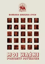 eBook Moi ważni. Portrety prywatne - Barbara Gruszka-Zych mobi epub