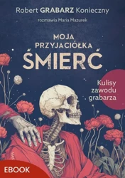 eBook Moja przyjaciółka śmierć - Maria Mazurek mobi epub