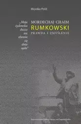 eBook Moja żydowska dusza nie obawia się dnia sądu. Mordechaj Chaim Rumkowski. Prawda i zmyślenie - Monika Polit mobi epub