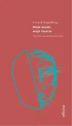 eBook Moje maski, moje twarze. Wybrane przekłady poetyckie - Leszek Engelking mobi epub