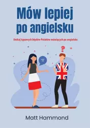 eBook Mów lepiej po angielsku. Unikaj typowych błędów Polaków mówiących po angielsku - Matt Hammond mobi epub