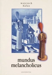 eBook Mundus melancholicus. Melancholiczny świat w zwierciadle sztuki - Wojciech Bałus