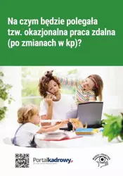 eBook Na czym będzie polegała tzw. okazjonalna praca zdalna (po zmianach w KP)? - Katarzyna Wrońska-Zblewska