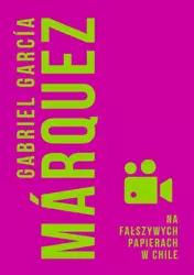 eBook Na fałszywych papierach w Chile - Gabriel Garcia Marquez epub mobi