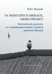 eBook Na rozstajnych drogach około północy - Piotr Braszak