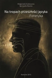 eBook Na tropach przeszłości języka. Fonetyka - Małgorzata Kułakowska