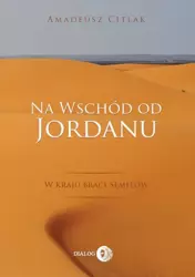 eBook Na wschód od Jordanu - Amadeusz Citlak epub mobi
