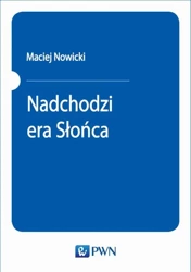 eBook Nadchodzi era Słońca - Maciej Nowicki epub mobi