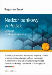 eBook Nadzór bankowy w Polsce. Dyskusja możliwych rozwiązań - Bogusław Bujak epub mobi