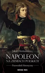 eBook Napoleon na ziemiach polskich - Jakub Hermanowicz epub mobi