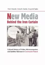 eBook New Media Behind the Iron Curtain - Piotr Sitarski