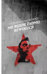 eBook Nie będzie żadnej rewolucji - Kazimierz Rajnerowicz epub mobi