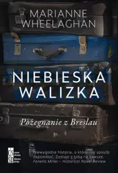 eBook Niebieska walizka. Pożegnanie z Breslau - Marianne Wheelaghan epub mobi