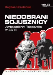 eBook Niedobrani sojusznicy. Ambasadorzy Roosevelta w ZSRR - Bogdan Grzeloński mobi epub