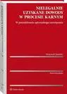 eBook Nielegalnie uzyskane dowody w procesie karnym. W poszukiwaniu optymalnego rozwiązania - Wojciech Jasiński