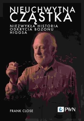 eBook Nieuchwytna cząstka. Niezwykła historia odkrycia bozonu Higgsa - Frank Close mobi epub