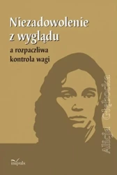 eBook Niezadowolenie z wyglądu a rozpaczliwa kontrola wagi - Alicja Głębocka