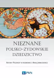 eBook Nieznane polsko-żydowskie dziedzictwo - Antony Polonsky epub mobi