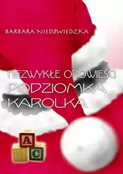 eBook Niezwykłe opowieści Podziomka Karolka - Barbara Niedźwiedzka epub mobi