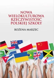 eBook Nowa wielokulturowa rzeczywistość polskiej szkoły - Bożena Marzec