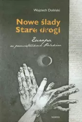 eBook Nowe ślady Stare drogi - Wojciech Doliński