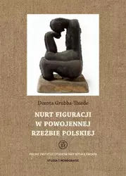 eBook Nurt figuracji w powojennej rzeźbie polskiej - Dorota Grubba-Thiede