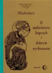 eBook O małżeństwie, kupcach i dobrym wychowaniu. Wybór hadisów - Mahomet epub mobi