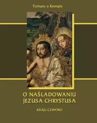 eBook O naśladowaniu Jezusa Chrystusa. Ksiąg czworo - Tomasz Kempis epub mobi