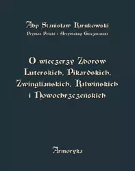 eBook O wieczerzy Zborów Luterskich, Pikardskich, Zwingliańskich, Kalwińskich i Nowochrzczeńskich - Stanisław Karnkowski mobi epub