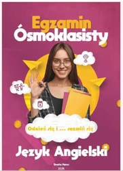 eBook ODNIEŚ SIĘ I...ROZWIŃ SIĘ. EGZAMIN ÓSMOKLASISTY JĘZYK ANGIELSKI. - Beata Kurec