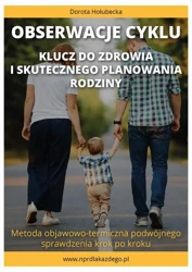 eBook Obserwacje cyklu. Klucz do zdrowia i skutecznego planowania rodziny. Metoda objawowo-termiczna podwójnego sprawdzenia krok po kroku. - Dorota Hołubecka mobi epub