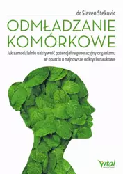 eBook Odmładzanie komórkowe. Jak samodzielnie uaktywnić potencjał regeneracyjny organizmu w oparciu o najnowsze odkrycia naukowe - Slaven Stekovic epub mobi