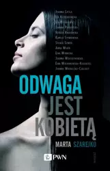 eBook Odwaga jest kobietą - Marta Szarejko mobi epub