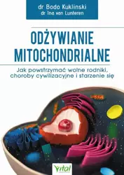 eBook Odżywianie mitochondrialne. Jak powstrzymać wolne rodniki, choroby cywilizacyjne i starzenie się - Bodo Kuklinski mobi epub