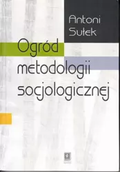 eBook Ogród metodologii socjologicznej - Antoni Sułek