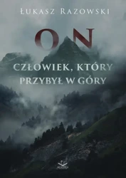 eBook On. Człowiek, który przybył w góry - Łukasz Razowski mobi epub