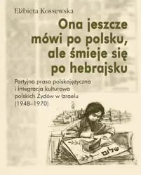 eBook Ona jeszcze mówi po polsku, ale śmieje się po hebrajsku - Elżbieta Kossewska epub mobi