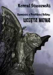 eBook Opowieści z Przeklętej Doliny: Ucięta Mowa - Konrad Staszewski