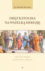 eBook Oręż katolika na wszelką herezję - Stanisław Koczwara epub mobi