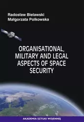 eBook Organisational, Military and Legal Aspects of Space Security - Radosław Bielawski mobi epub