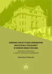 eBook Ośrodki turystyczno-zdrowotne nauczycieli i kolejarzy w okresie międzywojnia (Budowane i utrzymywane w systemie dobrowolnych opodatkowań) - Stanisław Piekarski